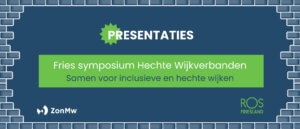 Presentaties Fries symposium Hechte Wijkverbanden