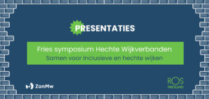 Presentaties Fries symposium Hechte Wijkverbanden