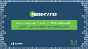 Presentaties Fries symposium Hechte Wijkverbanden