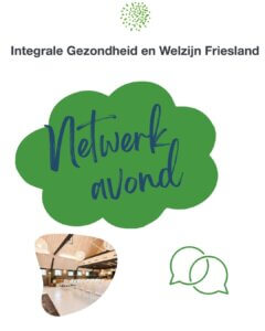 Netwerkavond Integrale Gezondheid en Welzijn Friesland (IGWF)